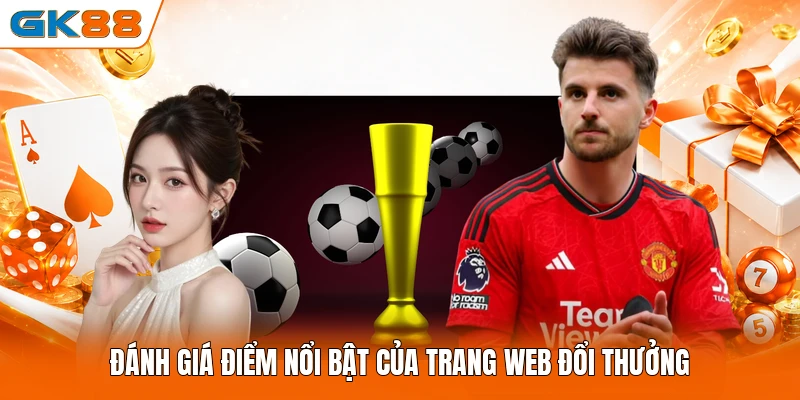 Đánh giá điểm nổi bật của trang web đổi thưởng